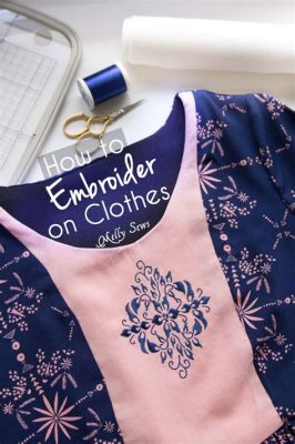 how to add embroidery to clothing